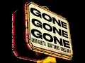 Gone Gone Gone (Extended)