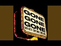 Lagu Gone Gone Gone (Extended)