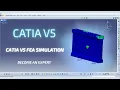 How to Use CATIA V5 FEA Simulation Generative Structural Analysis
