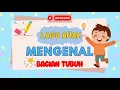 Lagu LAGU ANAK INDONESIA - Mengenal Bagian Tubuh, Diatas Kepala Rambut Namanya
