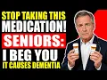 Doctor Explains 5 Common Medications That May Increase Dementia Risk