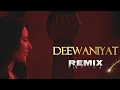 DEEWANIYAT  - (Remix) |  Vishal Mishra | Harshvardhan Sonam