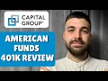 Capital Group American Funds 401k Review