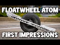 Floatwheel Atom First Impressions VESC Onewheel