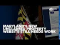 Expert says Maryland s new unclaimed property website still needs some work