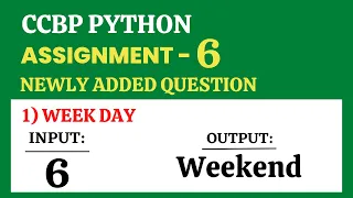 Week Day Assignment - 6 Python CCBP 4 0