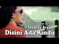 Download Lagu Thomas Arya - Disini Ada Rindu