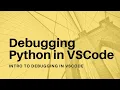 Debugging Python in VSCode - 01