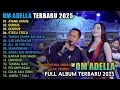 Download Lagu OM ADELLA FULL ALBUM TERBARU 2025 - AYANG AYANG, GERIGIS, GUSDUR, STECU STECU DANGDUT KOPLO TERBARU🎵