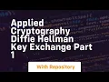 Applied cryptography diffie hellman key exchange part 1