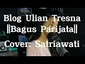 Lagu Blog Ulian Tresna || Bagus Parijata ||   cover Satriawati
