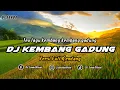 Download Lagu DJ KEMBANG GADUNG VERSI KENDANG | REMIX SUNDA TERBARU FULL BASS TIKTOK 2025