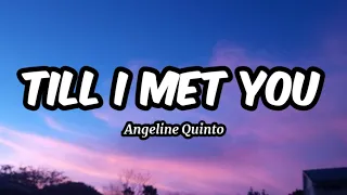 Download Till I Met You - Angeline Quinto (Lyrics) MP3