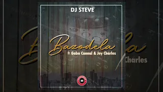 dj steve ft gaba cannal u0026 jey charles bazodela