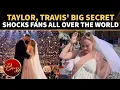 Taylor Swift Travis WEDDING S BIG SECRET OUT Adam Sandler Austin Jason Shock Fans