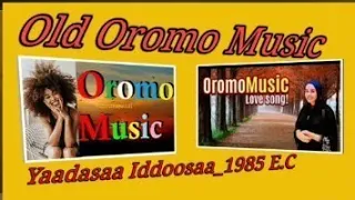 Oromo Music Yaadasaa Iddosaa 1985 E C Kotuu Mee Ethiopian Oromo Music 2024 Oromo Music 