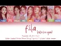 Download Lagu TWICE (트와이스) - F.I.L.A (Fall In Love Again) (Color coded Han/Rom/Eng lyrics)