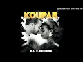 KAÏ Ft Bedjine ( KOUPAB )