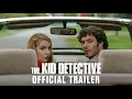 Video di THE KID DETECTIVE - Official Trailer (HD) - In Theaters October 16