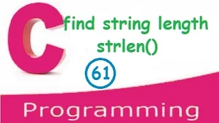 C programming tutorials - find string length using strlen and without using strlen