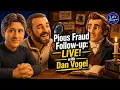 Pious Fraud Follow-Up LIVE with Dan Vogel