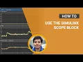 How to Use the Simulink Scope Block