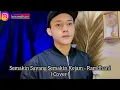 Download Lagu Semakin Sayang Semakin Kejam - Ramdhani ( Cover ) Versi Slow Version