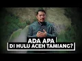 Lagu ADA APA DI HULU ACEH TAMIANG?