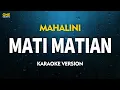 Download Lagu MAHALINI - MATI MATIAN  (KARAOKE VERSION) MP3