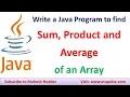 Java Program to find the Sum Product and Average of array elements by Mahesh Huddar