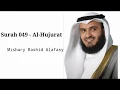 Download Lagu Surah 049 - Al-Hujurat recited by Mishary Rashid Alafasy