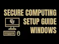 Secure Computing Setup Guide - Windows