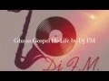 Lagu Ghana Gospel Hi life  Vol 1 by Dj FM