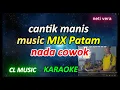 Download Lagu CANTIK MANIS - nety vera -  KARAOKE NADA COWOK - Mix Patam - CL Music