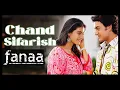 Chand Sifarish - Audio Song - Fanaa (Aamir Khan, Kajol) - Shaan, Kailash Kher - Jatin-Lalit, Prasoon