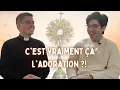 What is Adoration Explanations and advice with Padreblog s