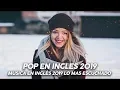 Lagu Música en Inglés 2019 ✬ Las Mejores Canciones Pop en Inglés ✬ Mix Pop En Ingles 2019 ✬ Lo Mas Nuevo