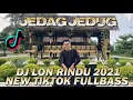 Download Lagu DJ LON RINDU JEDAG JEDUG VIRAL TIK TOK FULL BASS TERBARU 2021