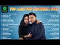 Download Lagu Top Lagu Pop Indonesia Terbaru 2022 Hits Pilihan Terbaik+enak Didengar Waktu Kerja