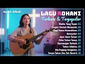 Download Lagu Lagu Rohani Kristen Populer Sepanjang Masa || Lagu Pujian Yang Menguatkan Iman Dan Penyemangat Hidup