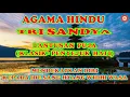 Download Lagu MANTRAM TRI SANDYA [PUJA TRI SANDYA PENYEJUK HATI]