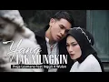 Download Lagu PRAJA LESMANA Yang Tak Mungkin feat INGGIT A. WULAN ( OFFICIAL MUSIC VIDEO)
