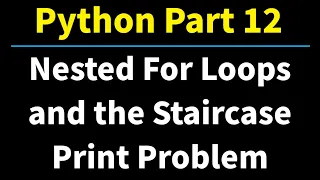 Python Part 12 Nested For Loops - Example Staircase Print Problem