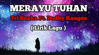 MERAYU TUHAN - TRI SUAKA FT.DODHT KANGEN BAND | TERLARIS TERPOPULER PALING DI CARI #trending