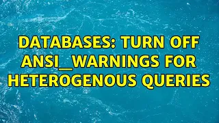 Databases Turn off ANSI - WARNINGS for heterogenous queries