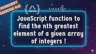 JavaScript Function to find the Nth Greatest Element of a given Array of Integers