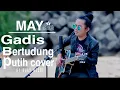 Download Lagu MAY-GADIS BERTUDUNG PUTIH || AKUSTIK COVER BY OJAY BESUT
