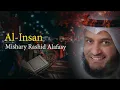 Download Lagu Surat AL INSAN Syaikh Mishary Rashid Alafasy arab, latin, \u0026 terjemah