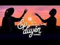 Download Lagu ÉP DUYÊN - YUNIBOO ft NAM ANH | LONG NÓN LÁ ft KAYDEE COVER