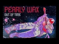 Download Lagu PEARLY WAX - \